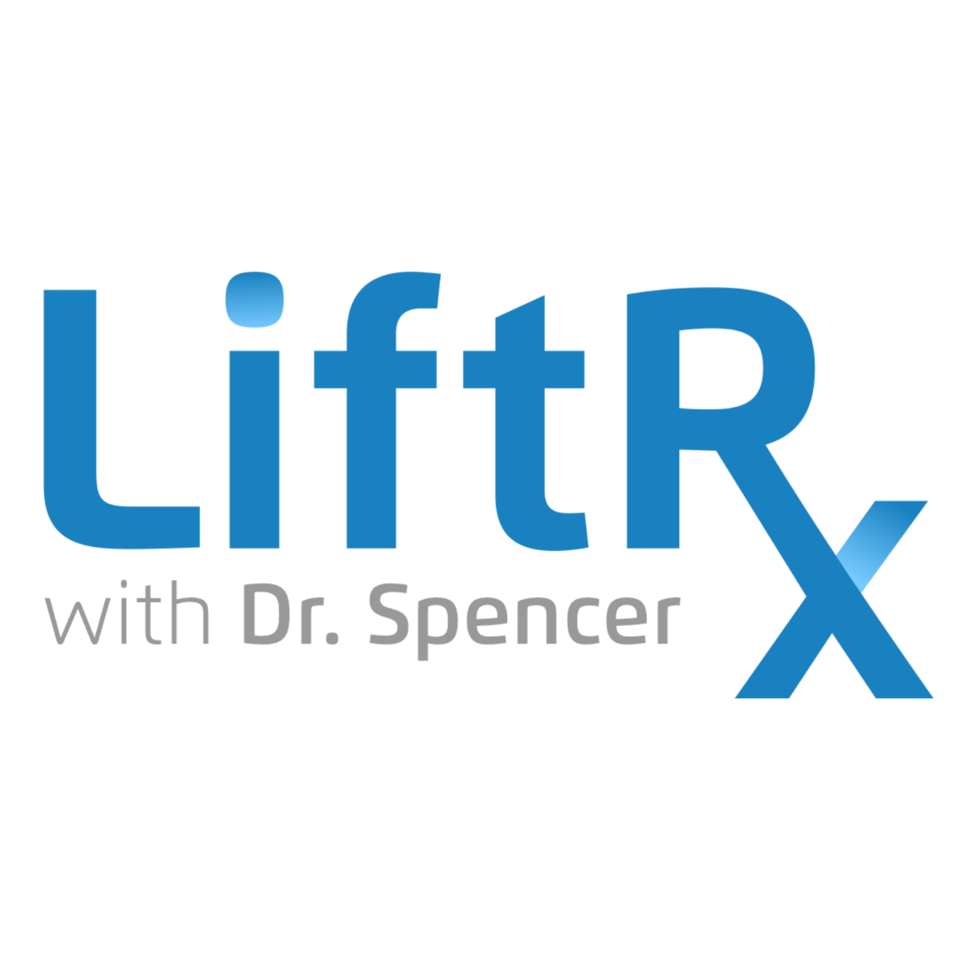 LiftRX with Dr. Spencer Lift RX