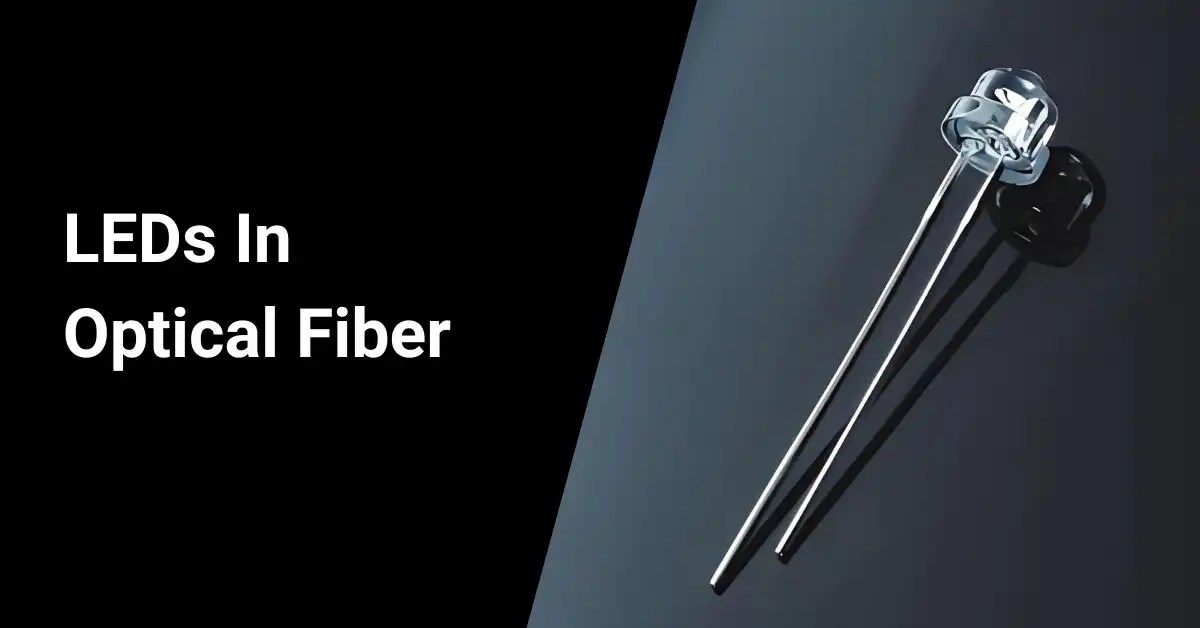 LEDs In Optical Fiber Communication Function And Their Uses