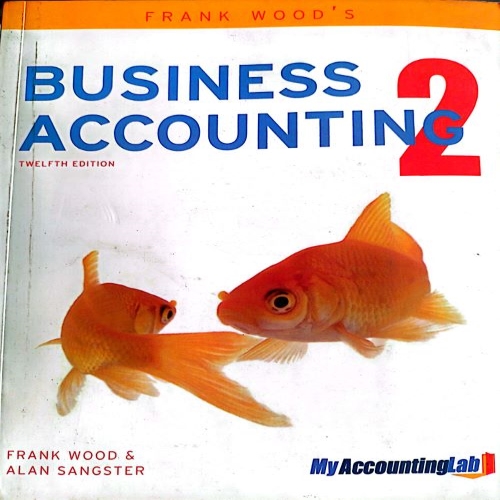 Business Accounting 2 12th Edition Frank Wood , Sangster, Alan
