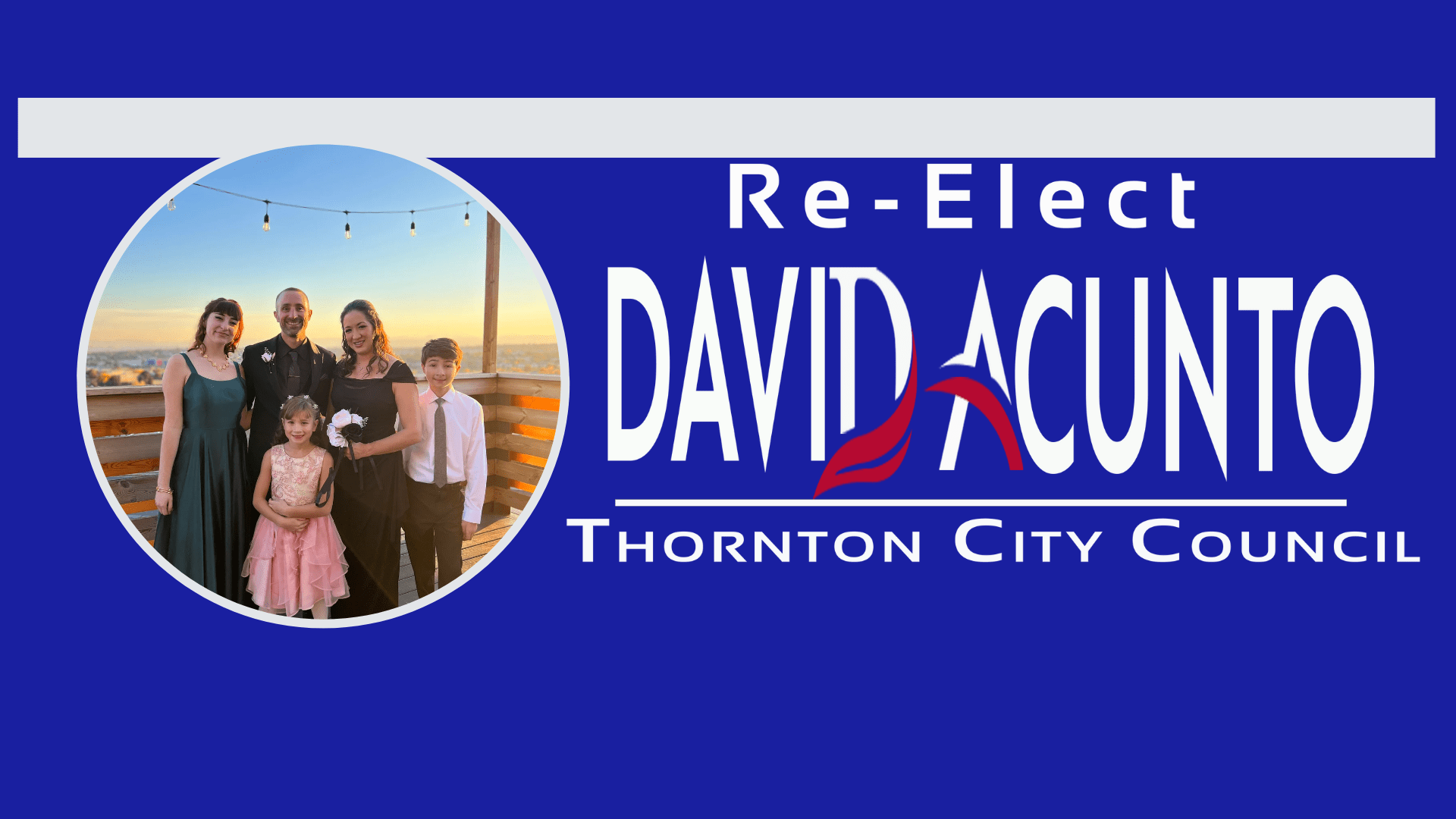 ReElect David Acunto, Ward 3 Thornton City Council Friends for David