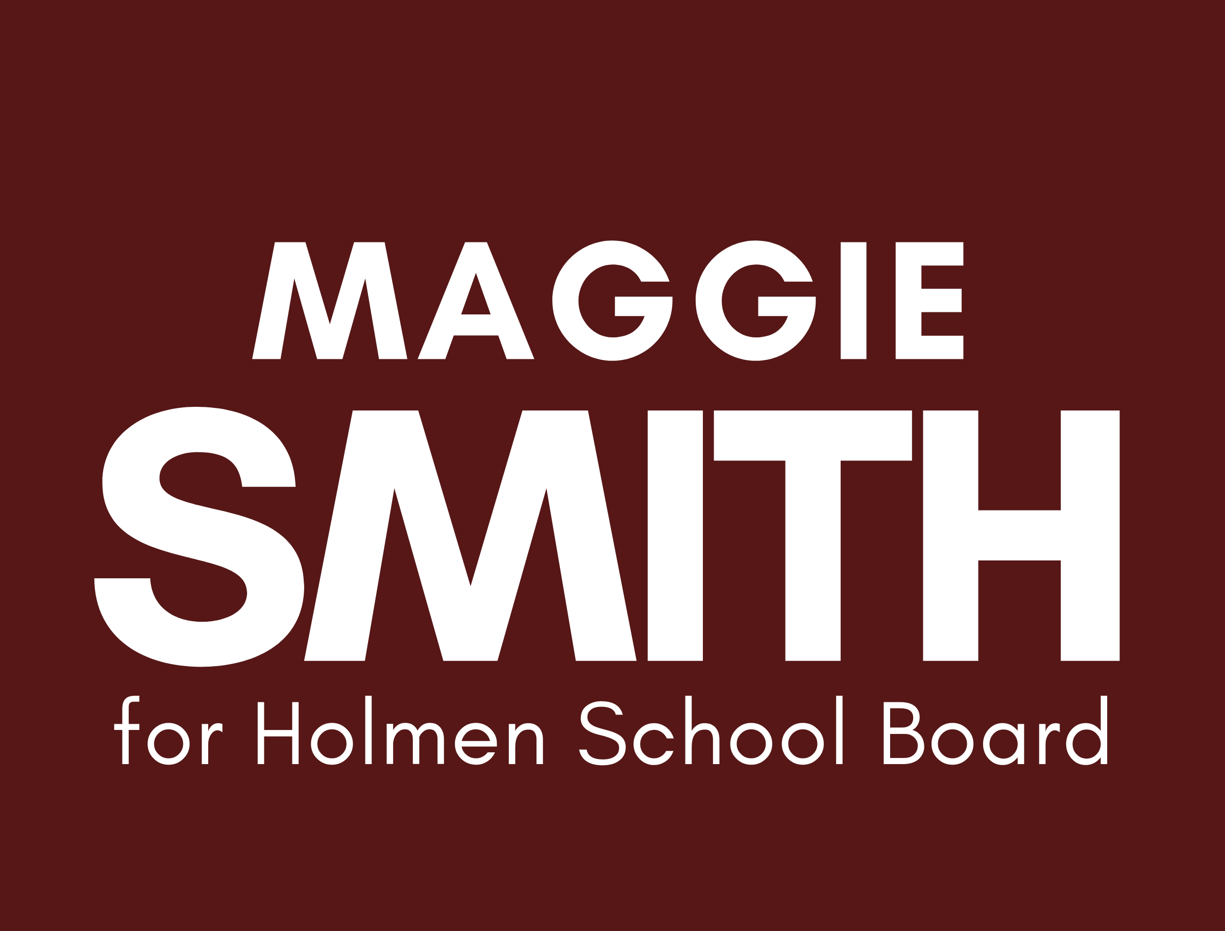 Maggie Smith for Holmen School Board Maggie Smith for Holmen School