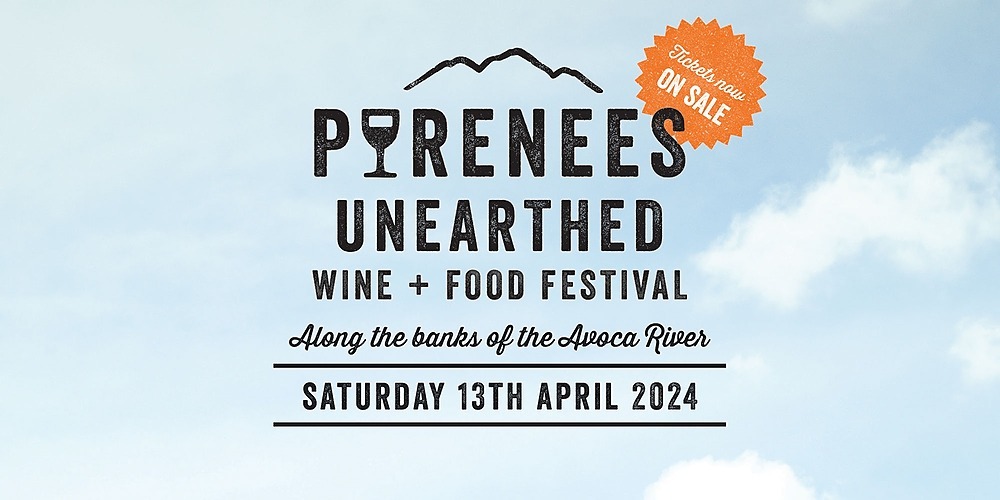 2024 Pyrenees Unearthed Wine + Food Festival, Avoca, Sat 13th Apr 2024