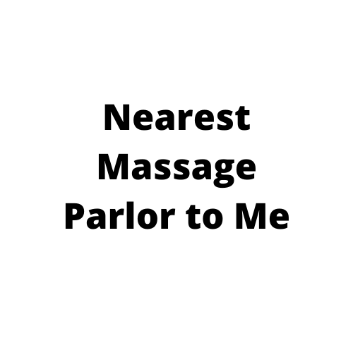 Nearest Massage Parlor to Me
