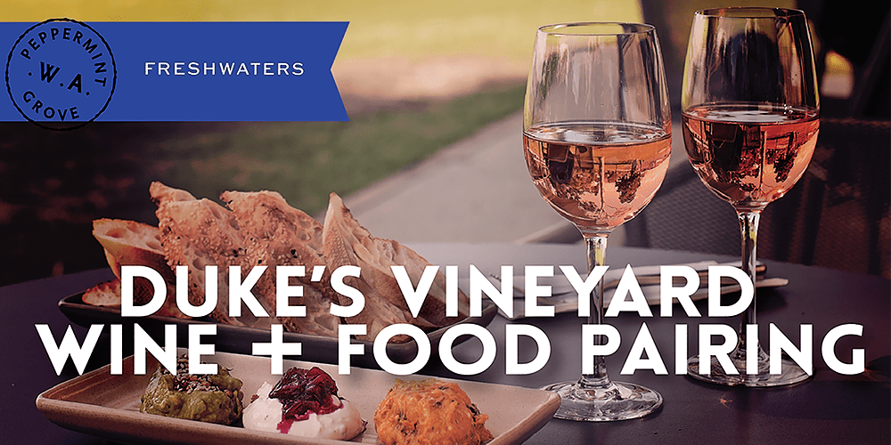 Duke's Vineyard Wine & Food Pairing, Peppermint Grove, Thu 26th Nov