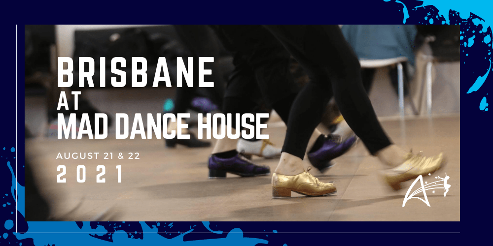 Australian Tap Dance Festival Brisbane 2021, Brisbane City, Sat 21st