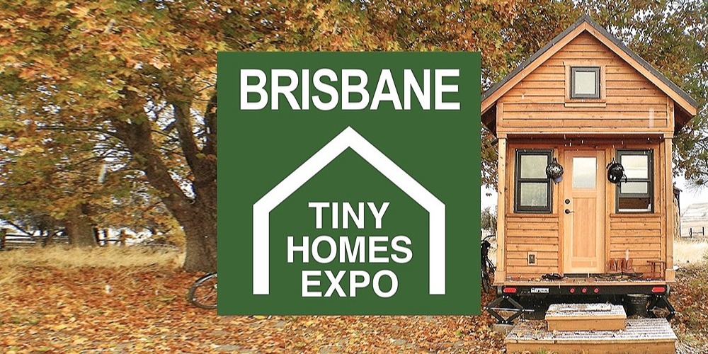 Brisbane Tiny Home Expo 2023, Cleveland, Fri 29th Sep 2023, 1000 am