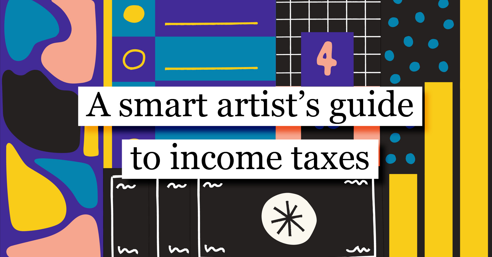 A smart artist’s guide to taxes The Creative Independent