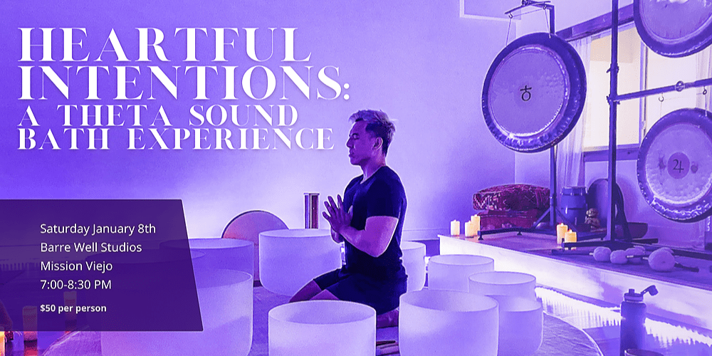 Heartful Intentions A Theta Sound Bath Experience (Mission Viejo