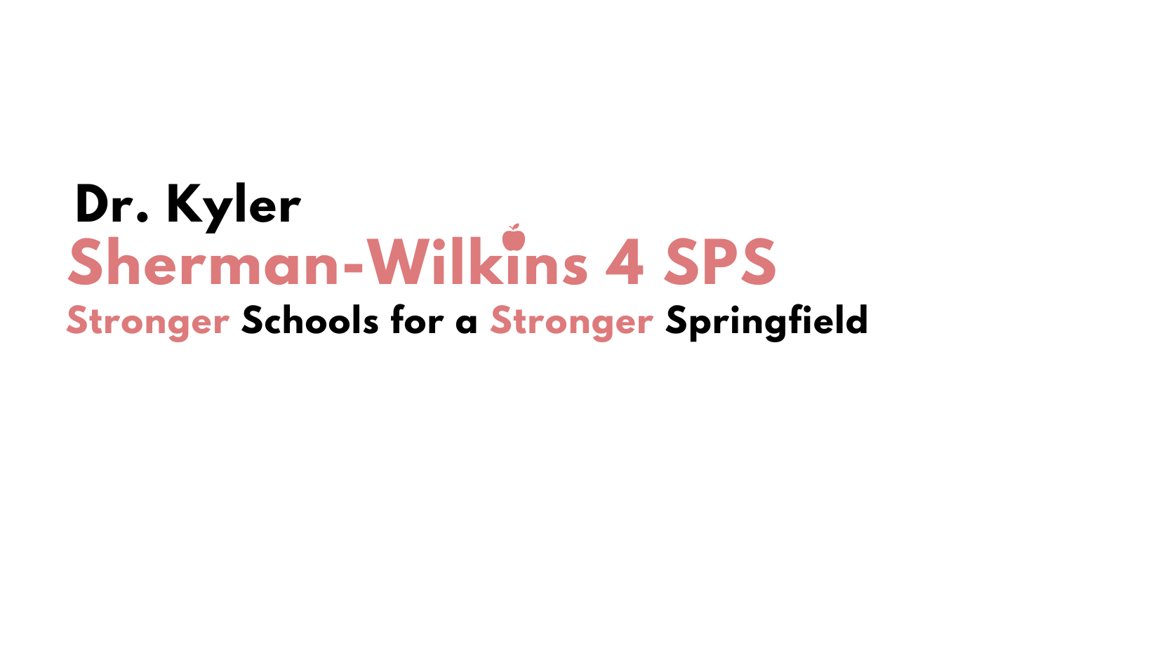 Dr. Kyler ShermanWilkins for SPS Board of Education Springfield for