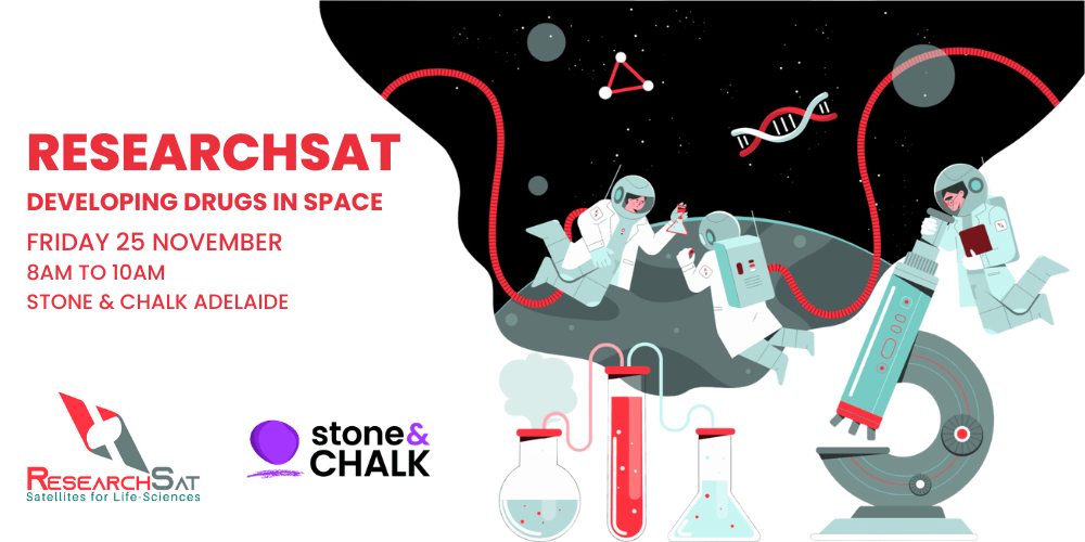 ResearchSat Developing drugs in Space, Adelaide, Fri 25th Nov 2022, 8