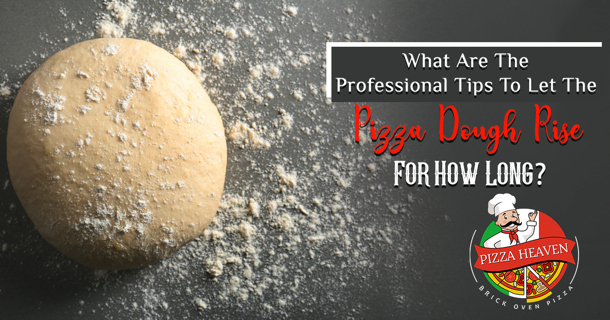 The Best Temperature For Pizza Dough Rise ForcellaEatery