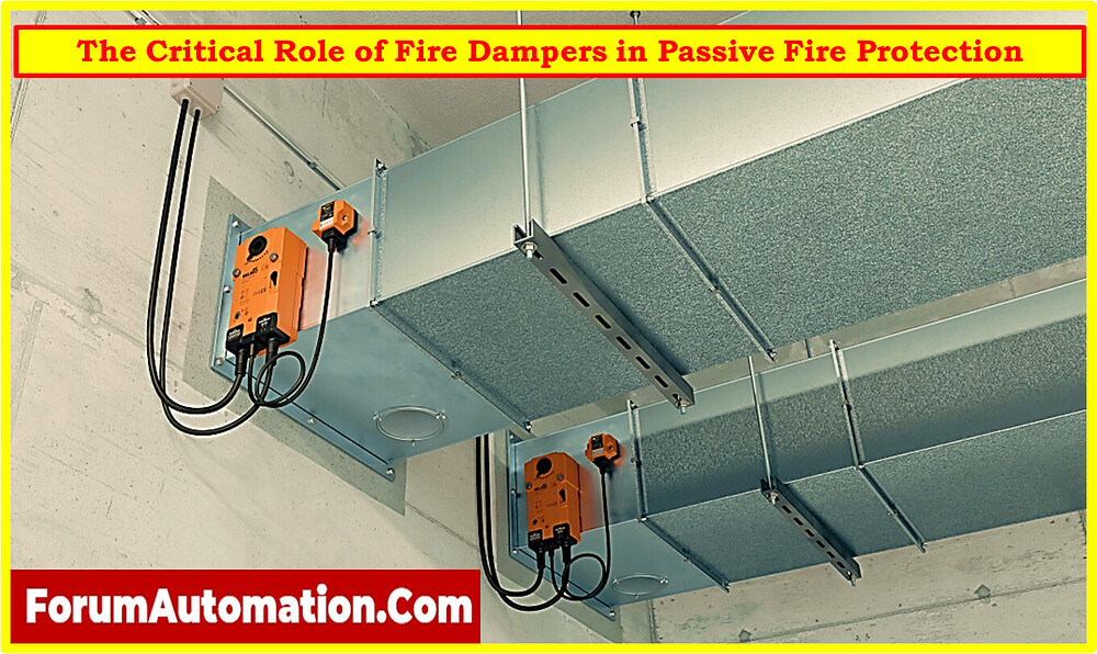 The Critical Role of Fire Dampers in Passive Fire Protection Fire and