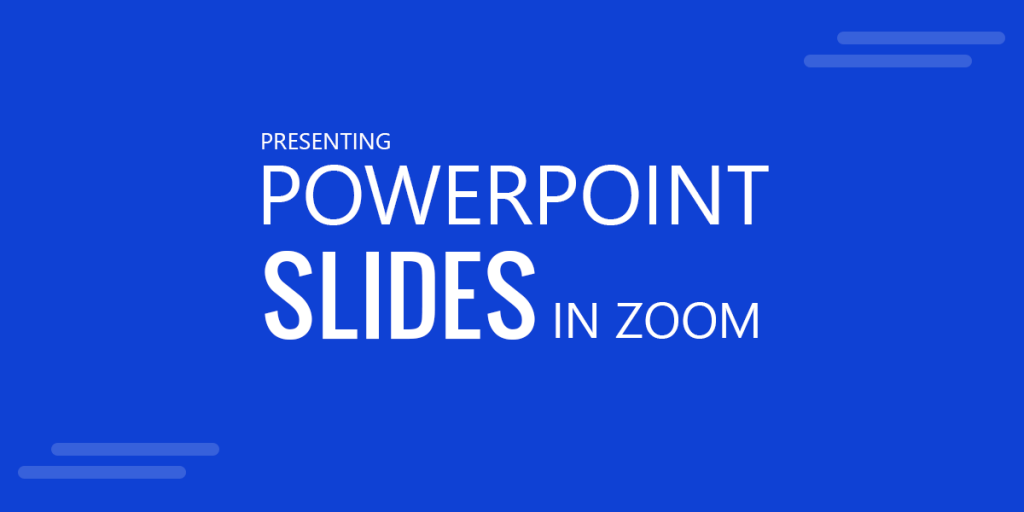 How to Use Zoom for Presenting PowerPoint Slides