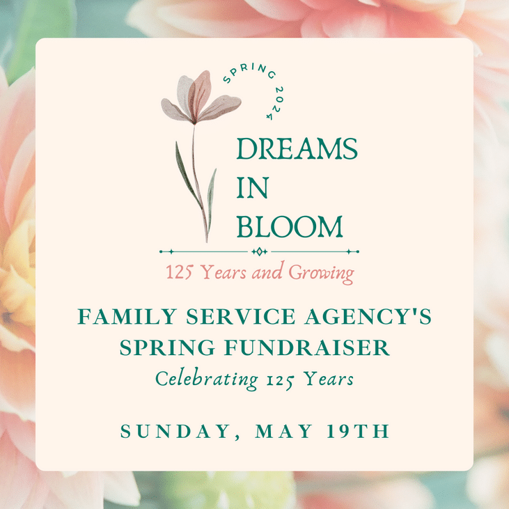 Dreams in Bloom Spring Fundraiser Family Service Agency
