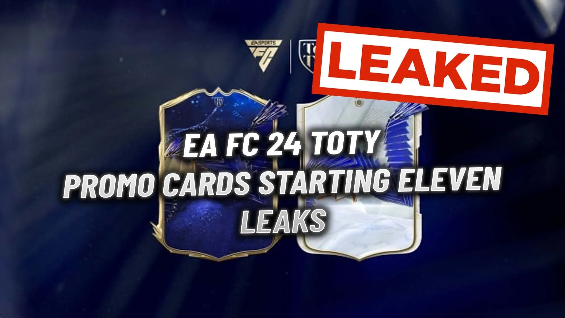 EA FC 24 TOTY Leaks: Promo Cards Starting Eleven Revealed