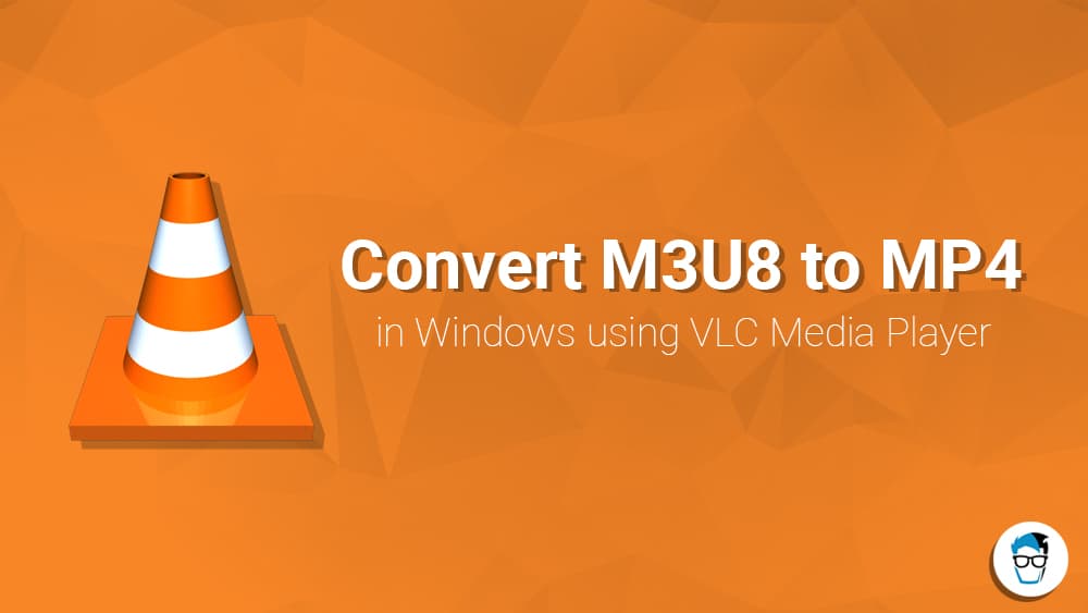 How to Convert M3U8 to MP4 in Windows Using VLC Media Player