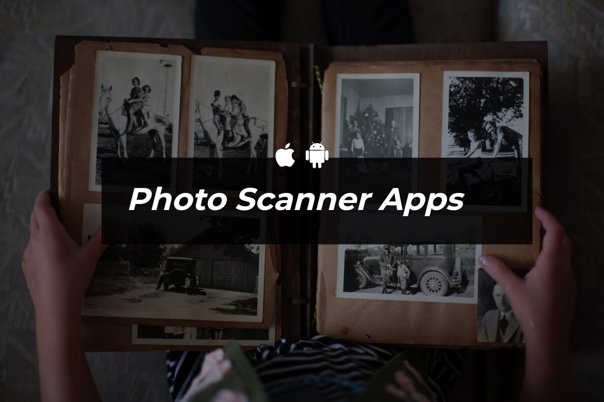 7 Best Photo Scanner Apps for iPhone and Android
