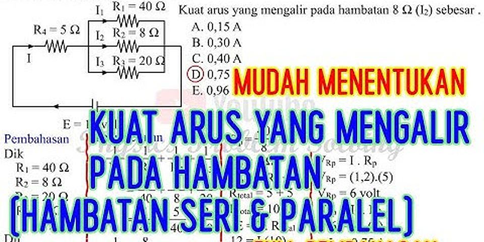 Perhatikan gambar berikut Berdasarkan data pada gambar, kuat arus