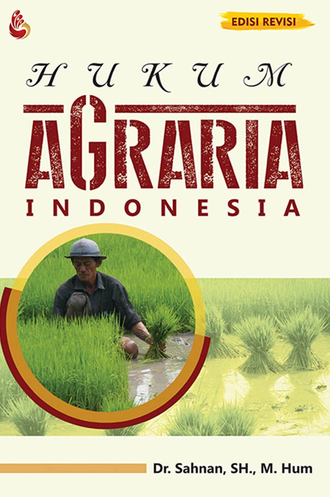 Jual Buku Hukum Agraria Indonesia ( Edisi Revisi ) Karya Dr. Sahnan, SH