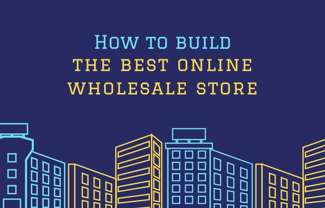 How to build the best online wholesale store GritGlobal Make an Impact