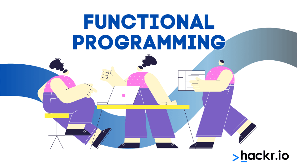 Functional Programming Concepts & Advantages