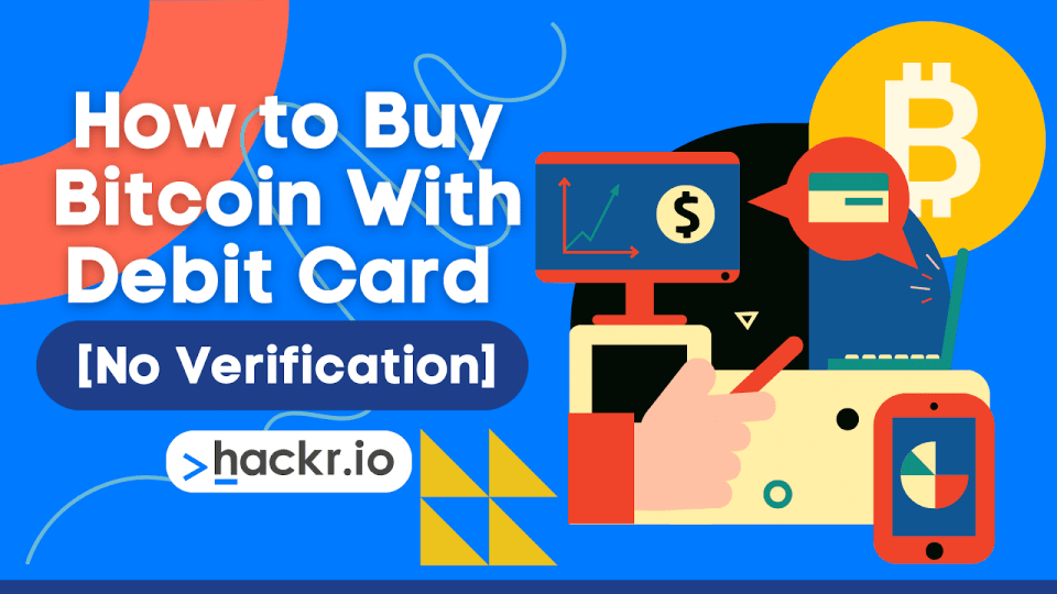 How to Buy Bitcoin With Debit Card [No Verification]