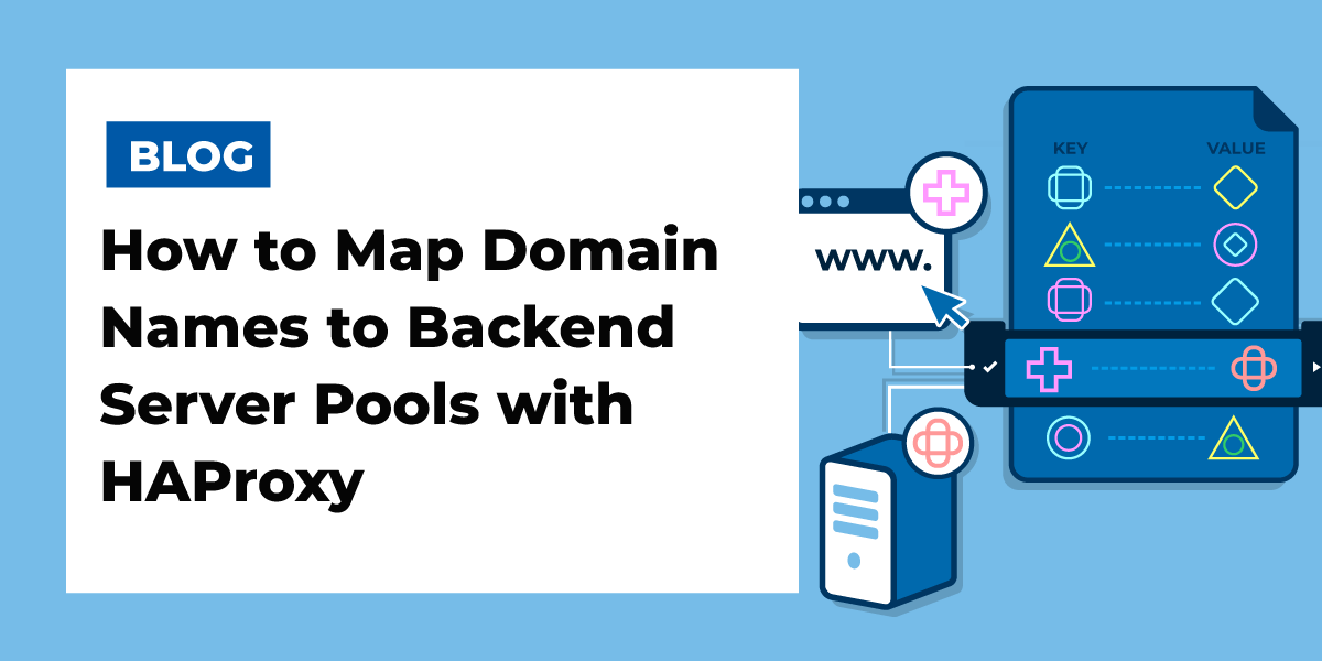 How to Map Domain Names to Backend Server Pools with HAProxy HAProxy