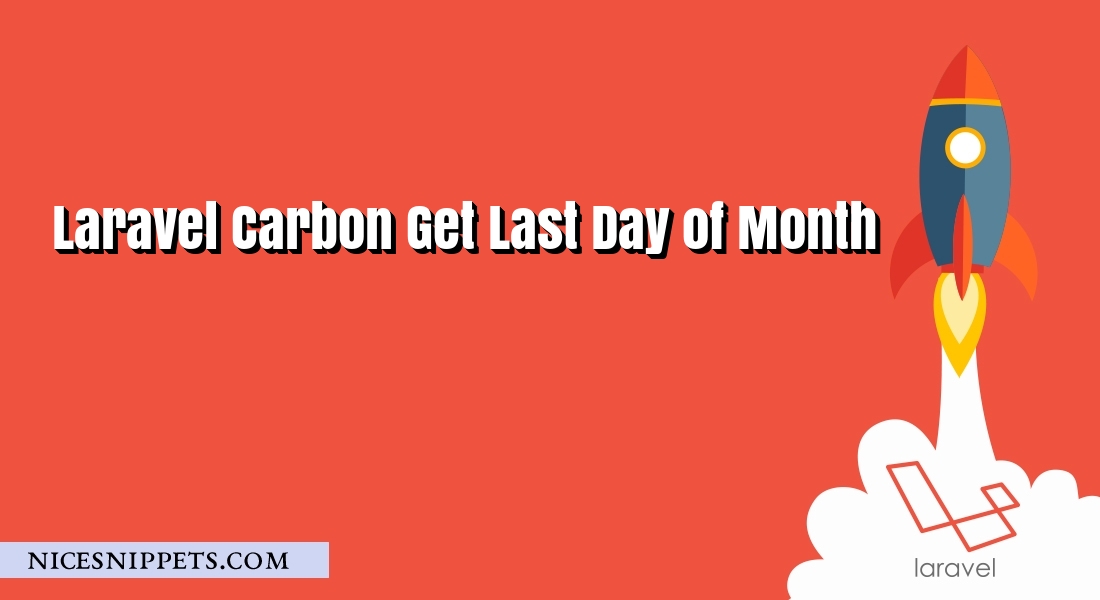 Laravel Carbon Get Last Day of Month Example Hashnode