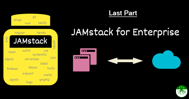 How to use Jamstack with the server side and enterprise app
