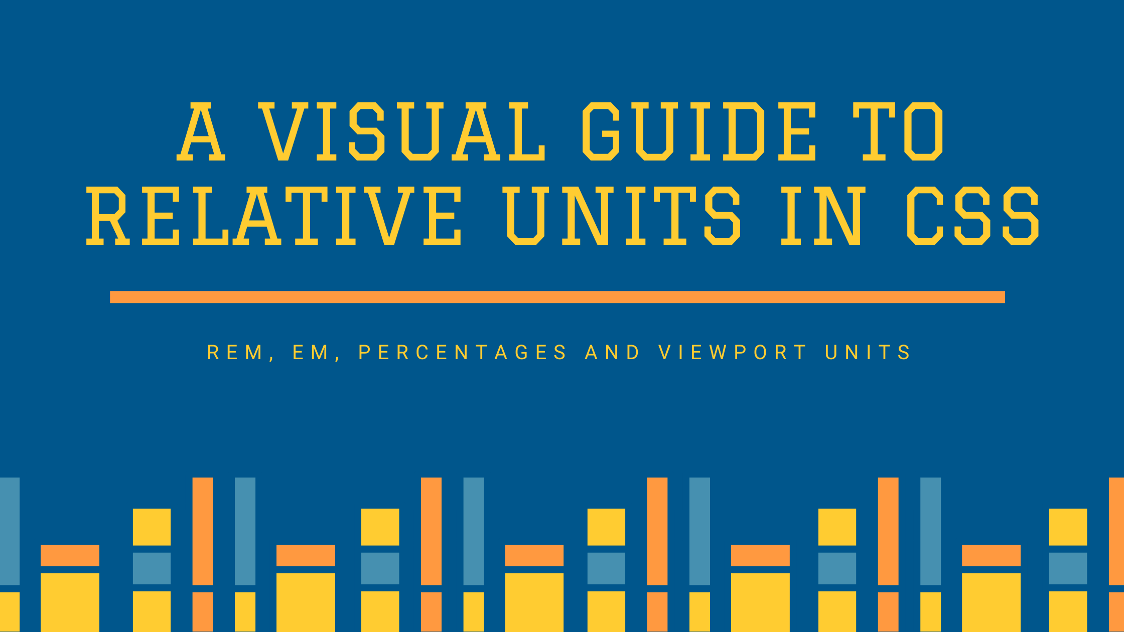 A Visual Guide To Relative Units In CSS