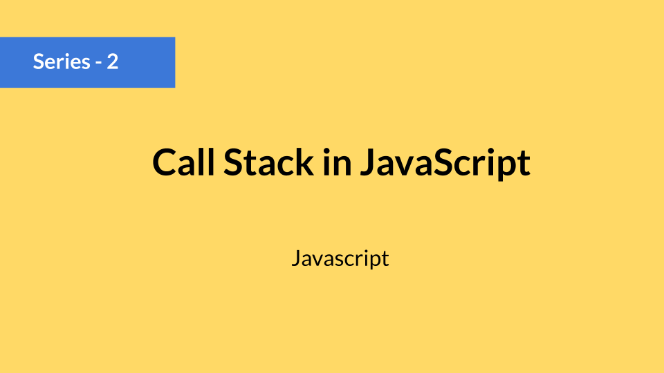 Understanding Call Stack In Javascript