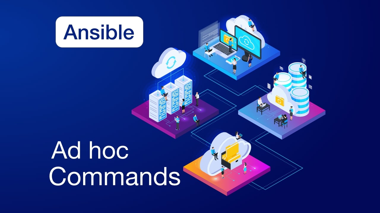A complete guide to Ansible Ad hoc Commands