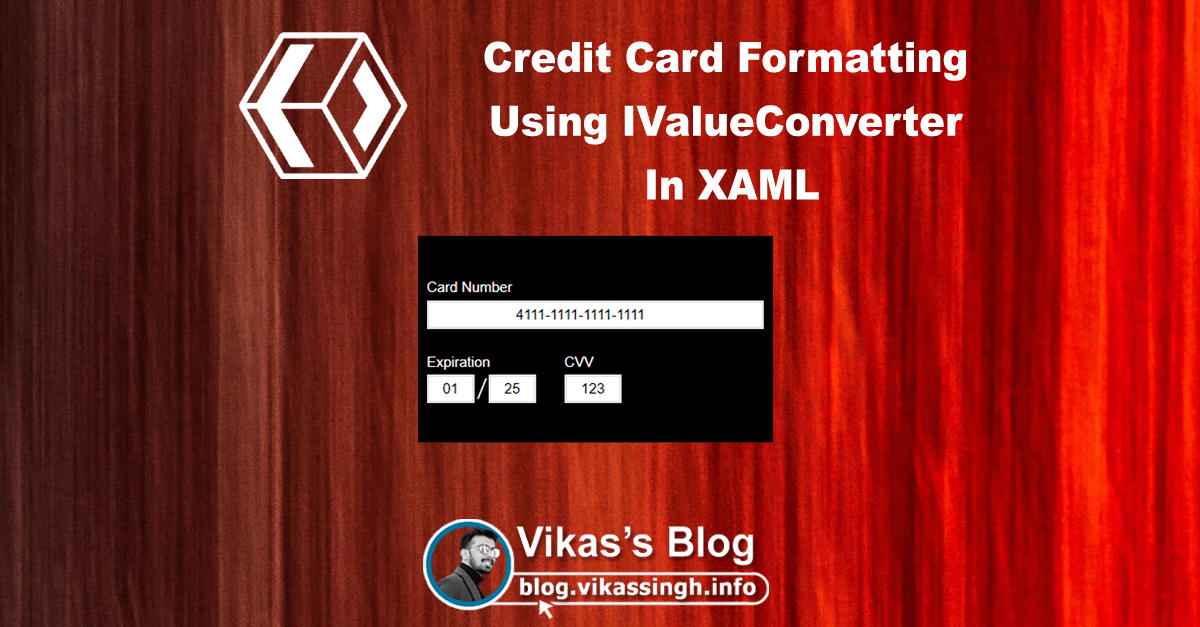 Credit Card Formatting Using IValueConverter In XAML