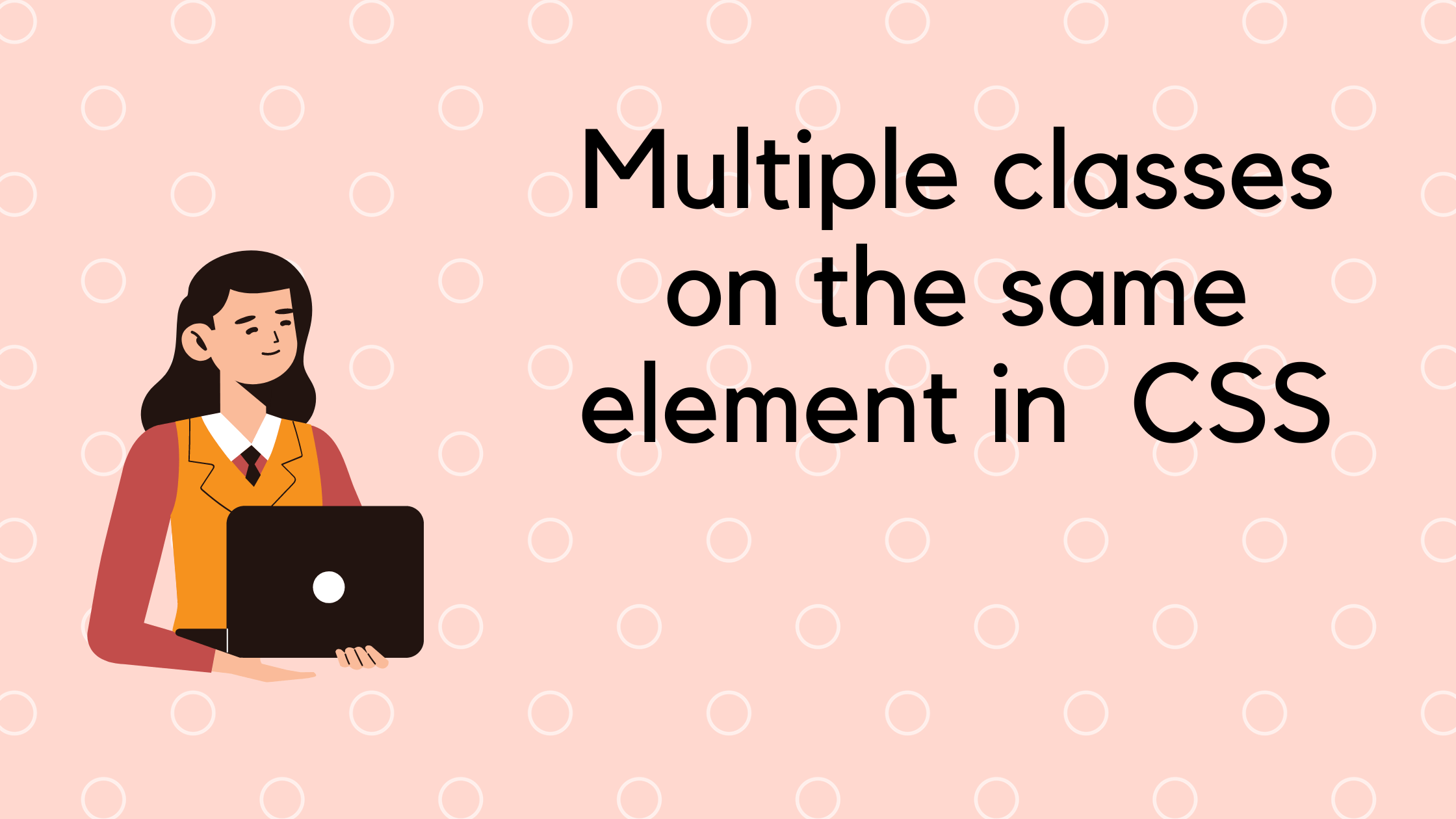 Multiple classes on the same element in CSS