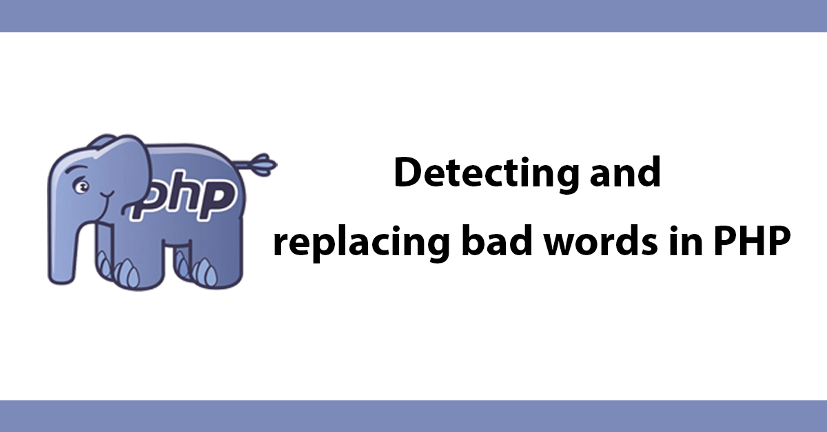 Detecting and replacing bad words in PHP
