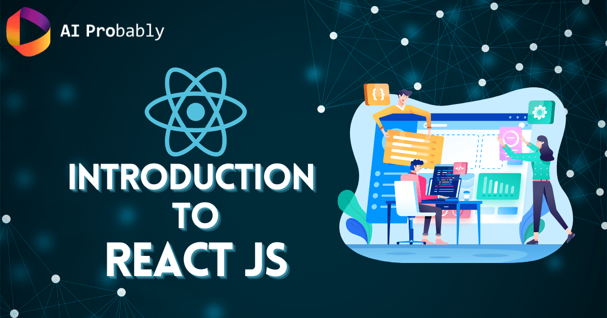 [2021] Introduction to ReactJS and Its Features