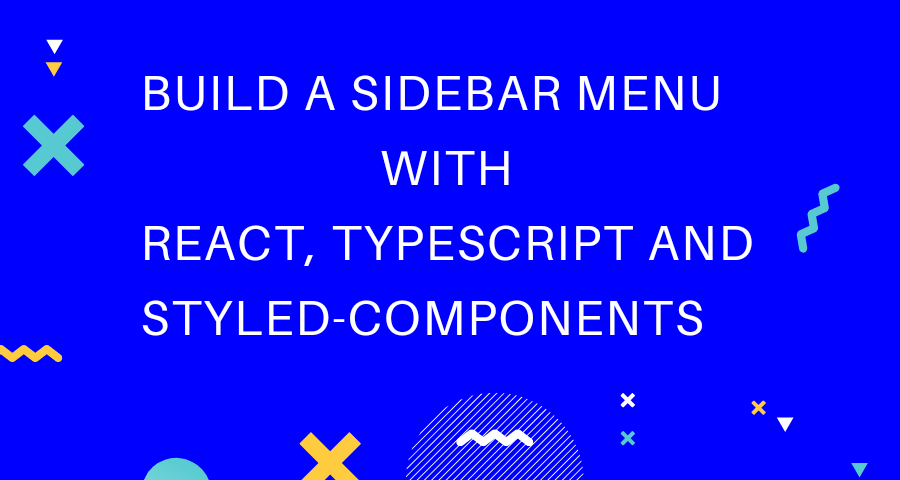 Build a Sidebar Menu with React, Typescript and Styled Components