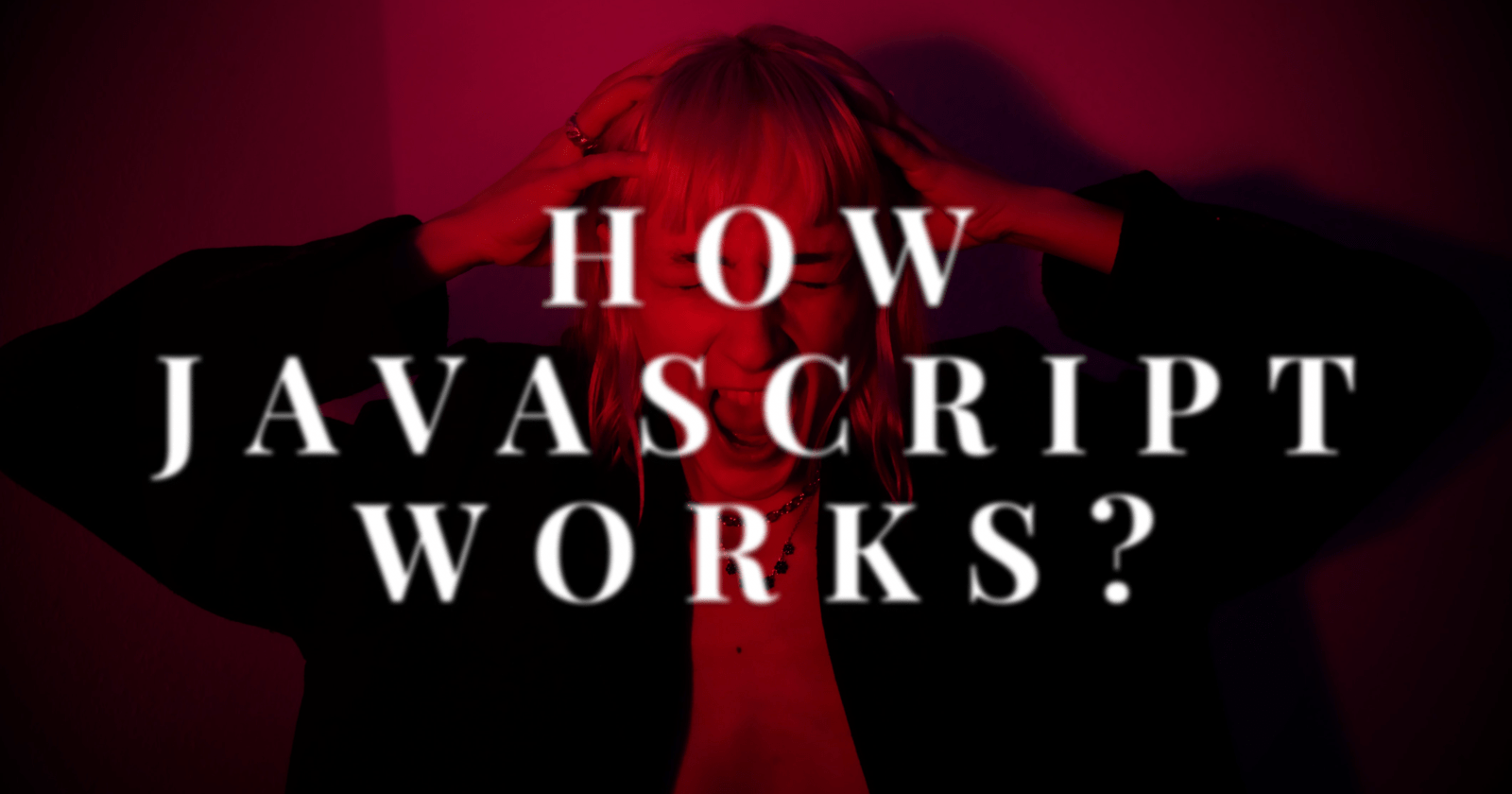 How does JavaScript Work?