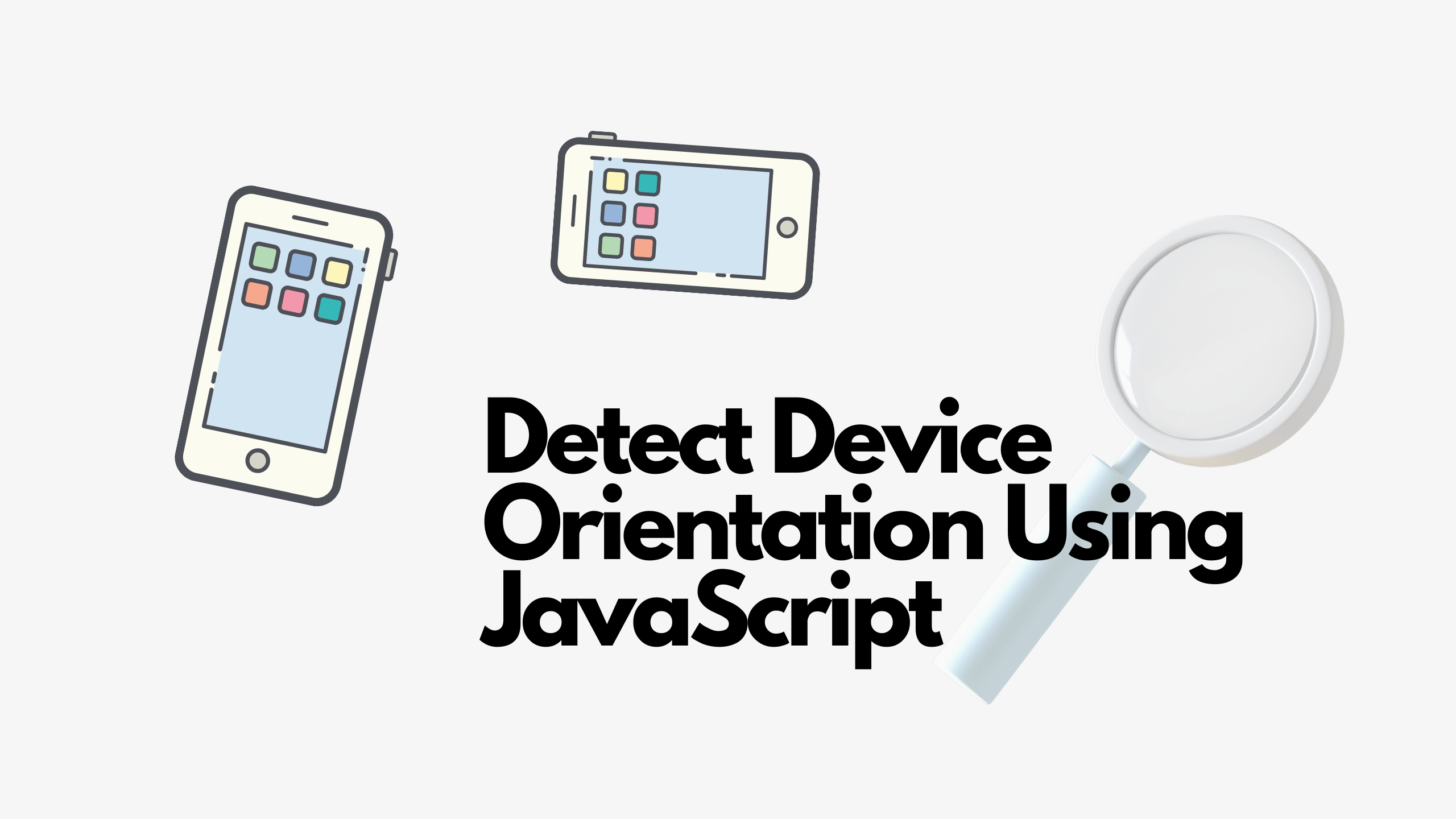Detect Device Orientation Using JavaScript