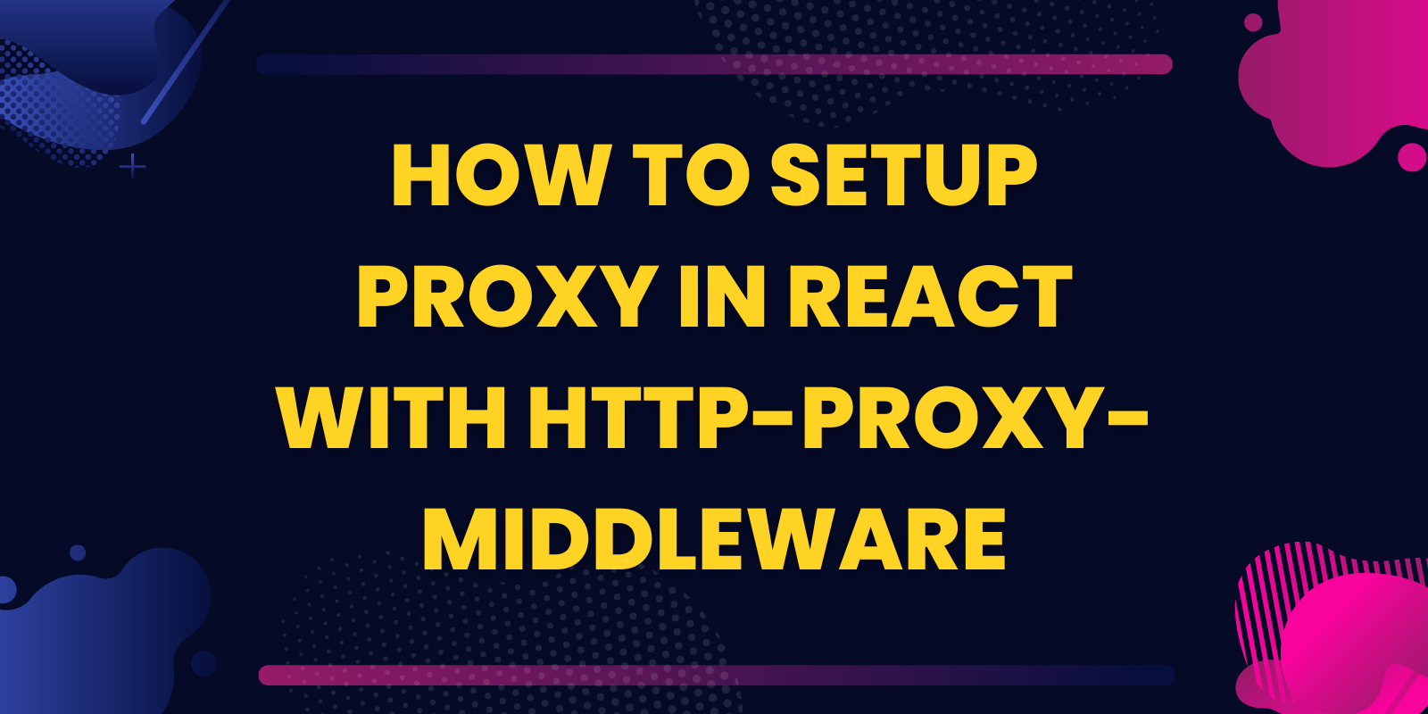 How to Setup Proxy in React with httpproxymiddleware