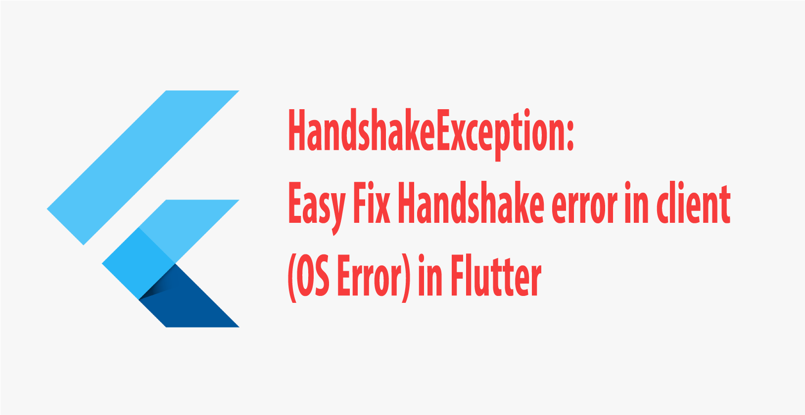 HandshakeException Flutter, Handshake error in client, OS Error
