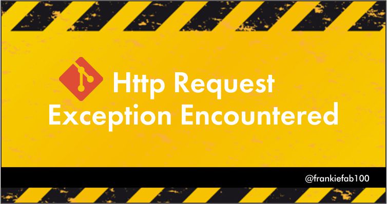 How to Fix Http Request Exception Encountered