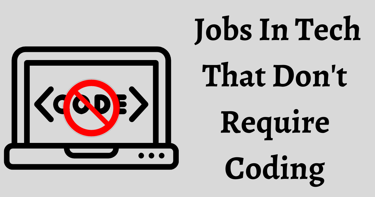 Jobs In Tech That Don't Require Coding