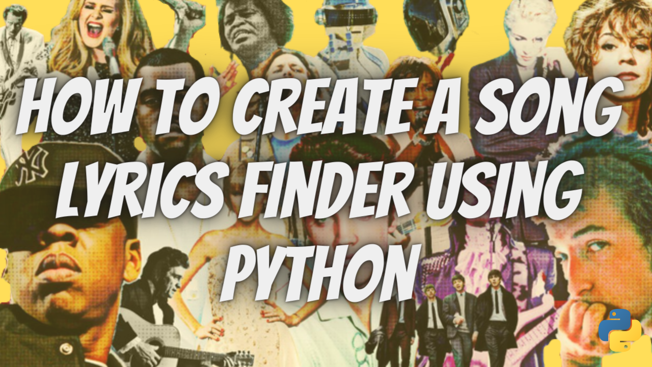 How to create a lyrics finder using python