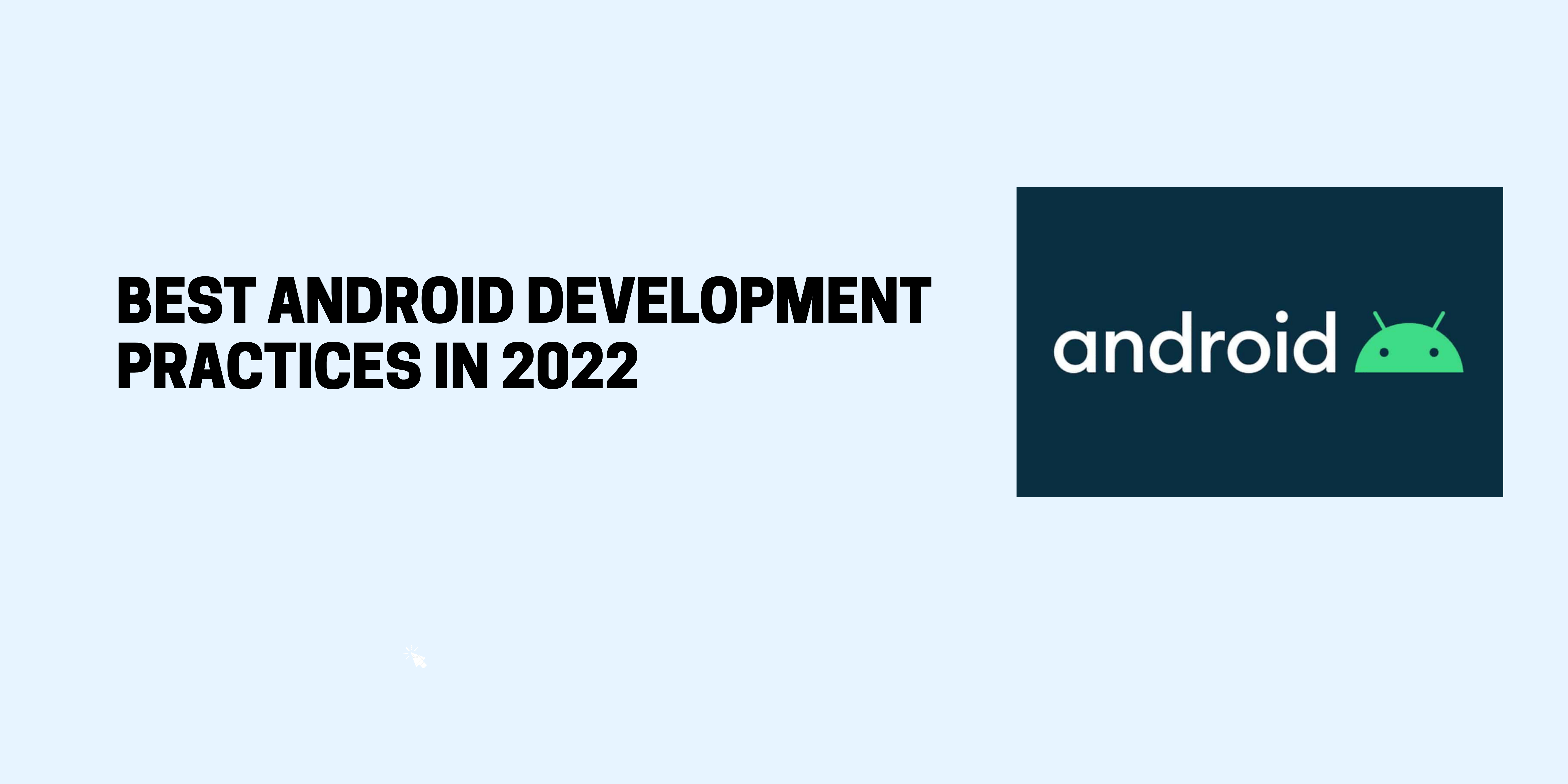 Best Android Development Practices In 2022