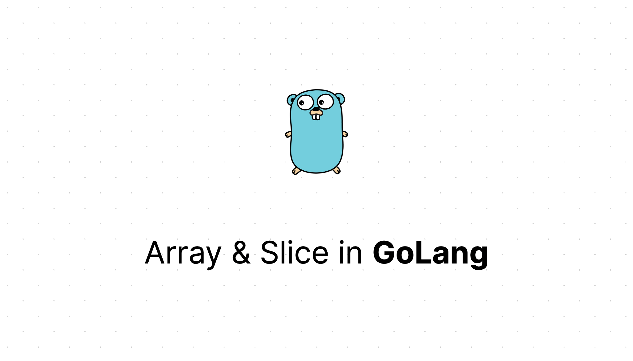 Array and Slice In GoLang