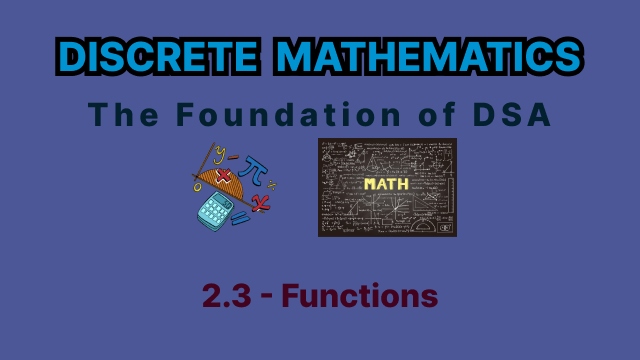 Discrete Mathematics 2.3 Functions