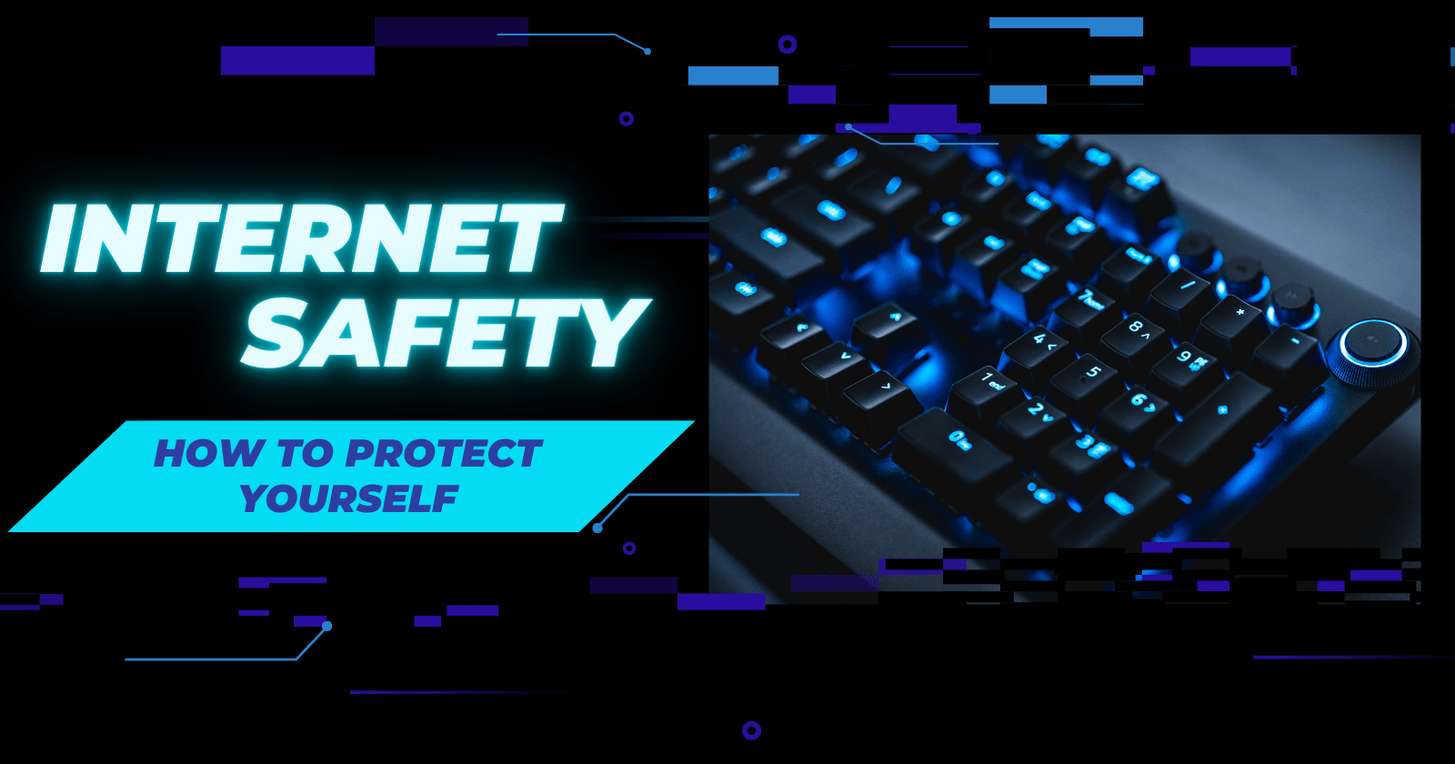 Safety and How to Protect Yourself