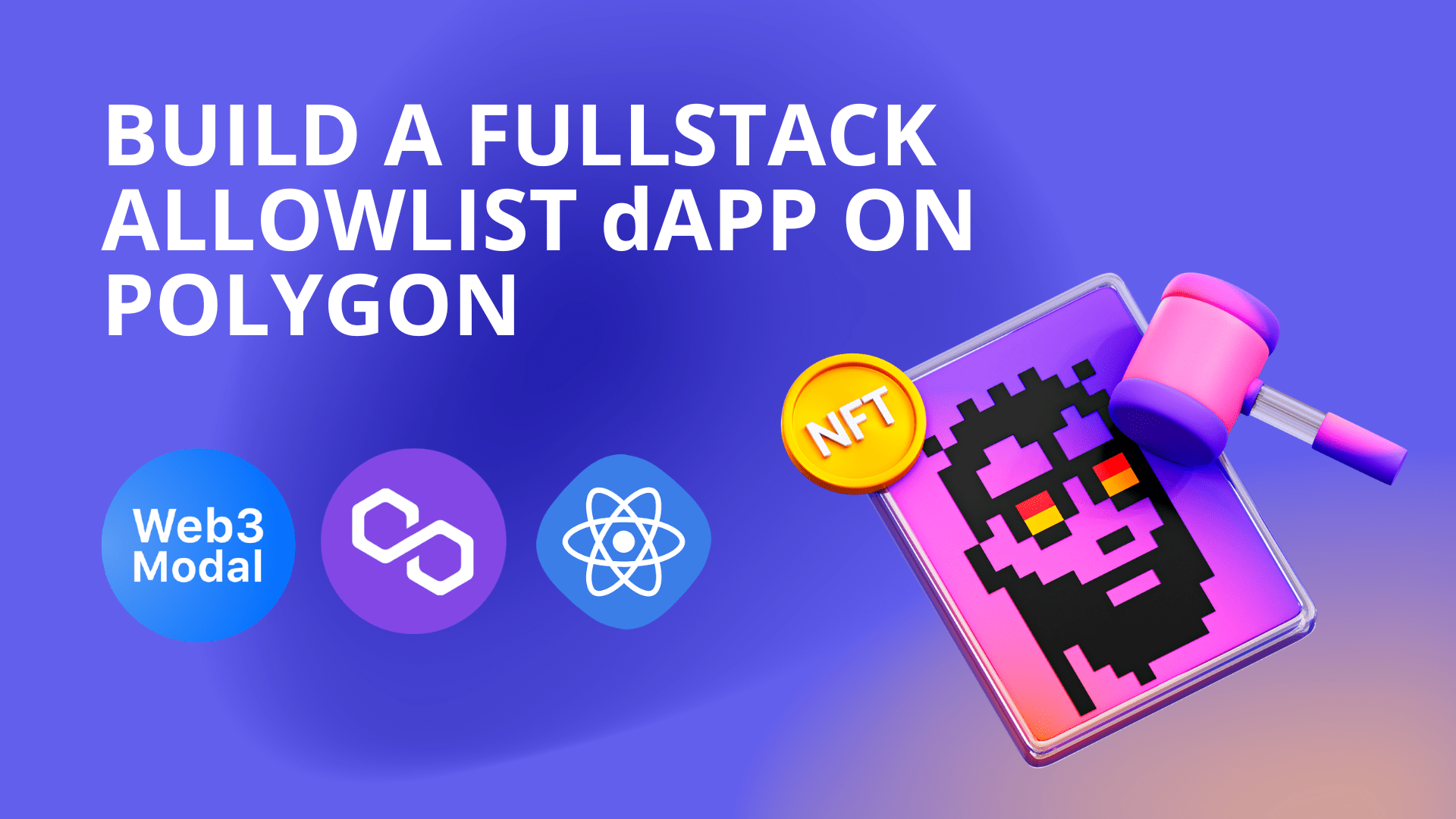 How To Build a Full Stack Allowlist dApp for NFT Collection on Polygon