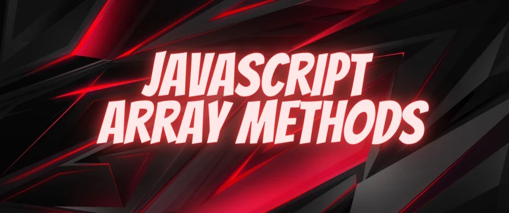JS Array Methods Explained with Examples